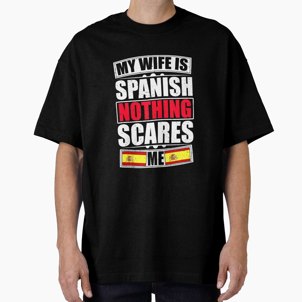 My Wife Is Spanish Nothing Scares Me Spain Flag by nedrae