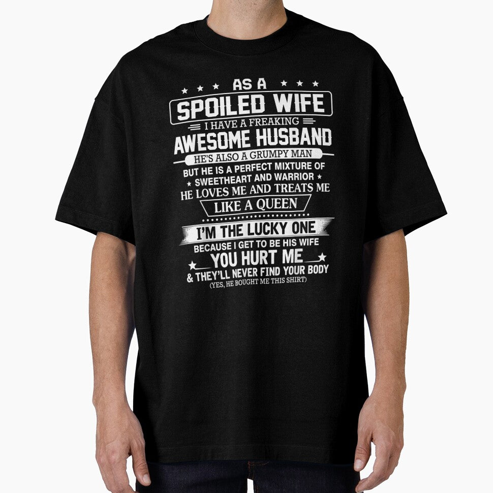 As A Spoiled Wife I Have A Freaking Awesome Hus by patsa4