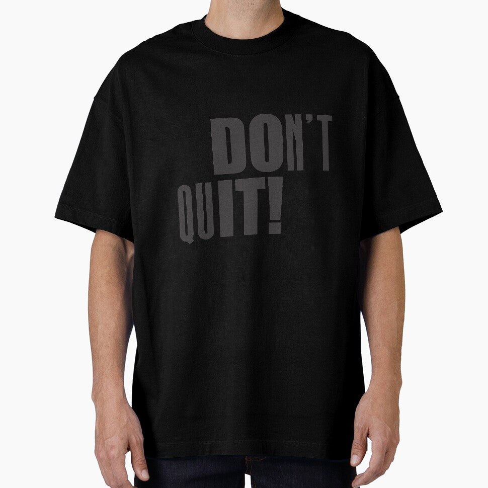Dont quit - Motivational Quote shirt by caiquefelino15