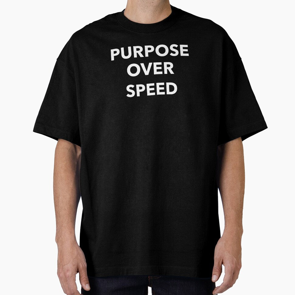 Purpose Over Speed by SarcasticTeez