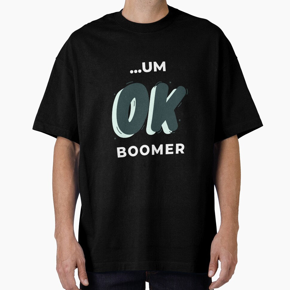Um...Ok Boomer by friendlyspoon