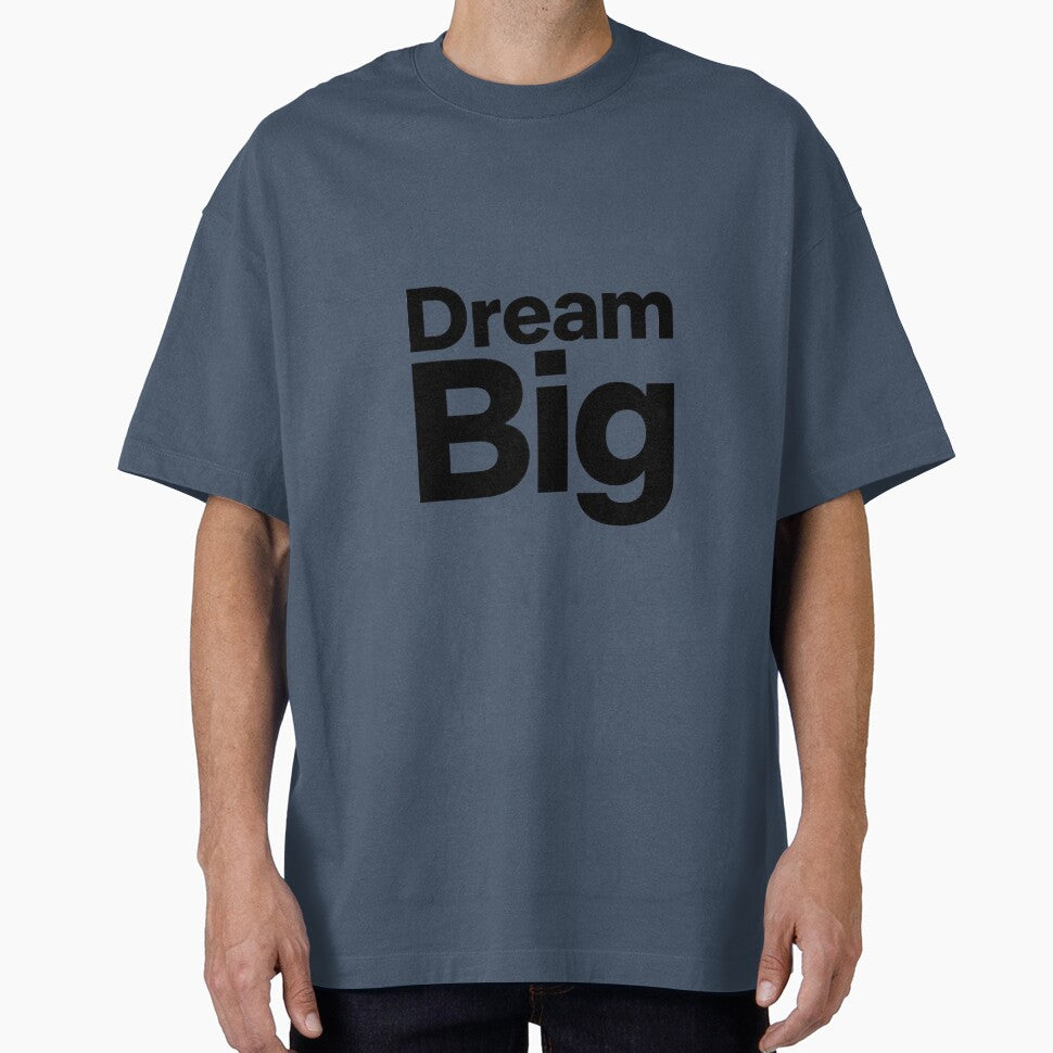Dream Big T-Shirt by redblink store