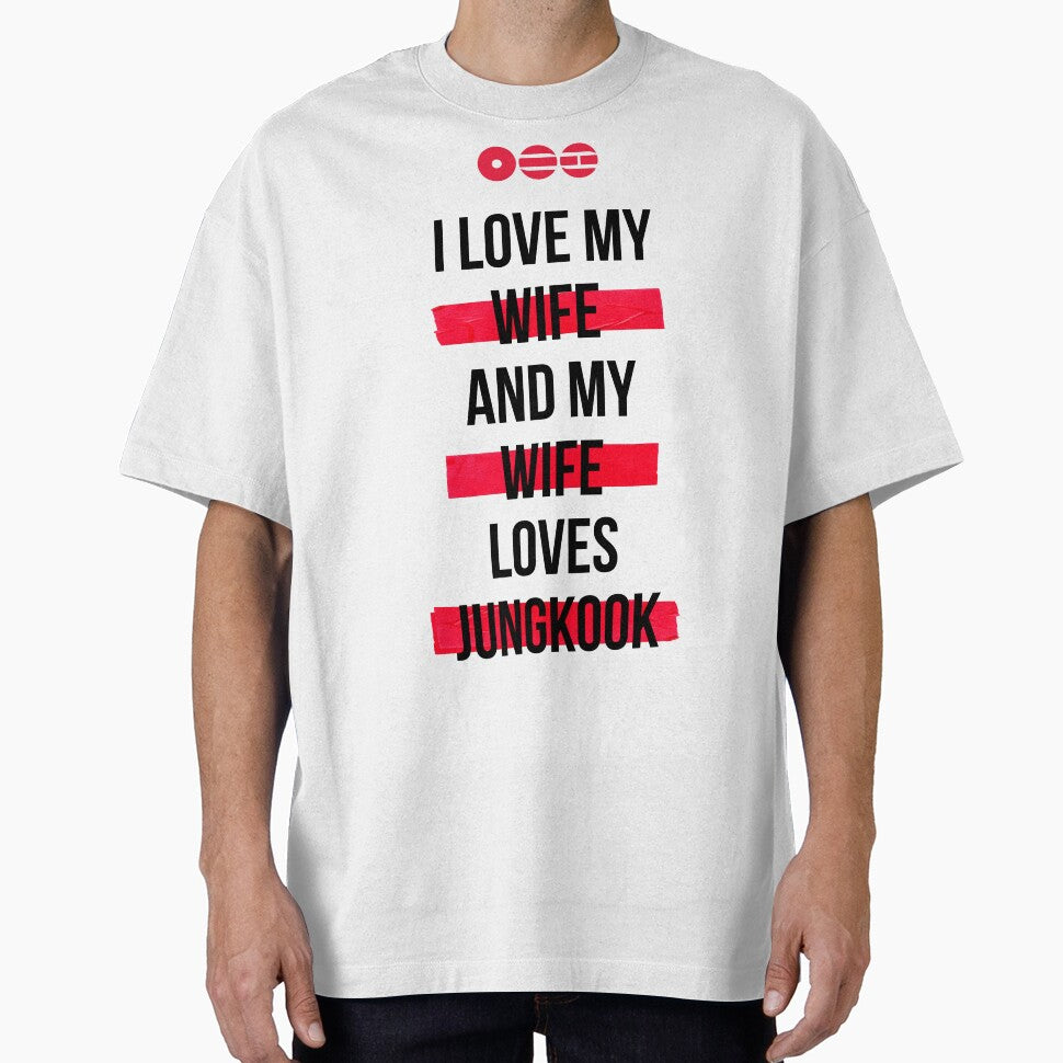 JUNGKOOK - I love my wife and my wife loves Jungkook T-Shirt by CrestaCreates