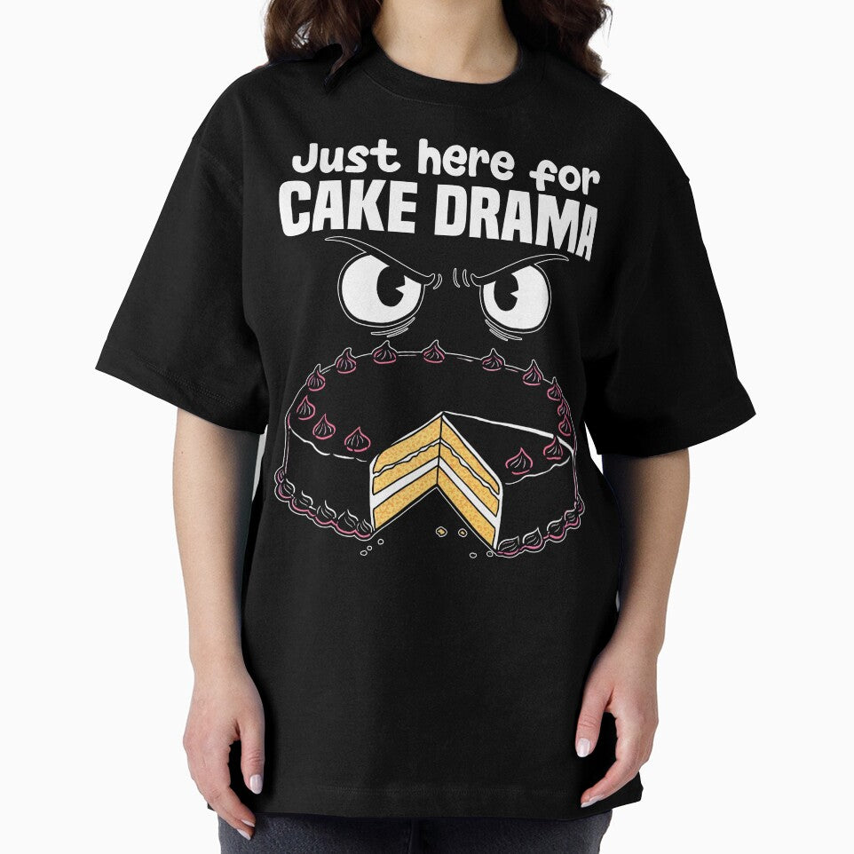 JUST HERE FOR THE CAKE DRAMA - BIRTHDAY GIFT by KEF Custom