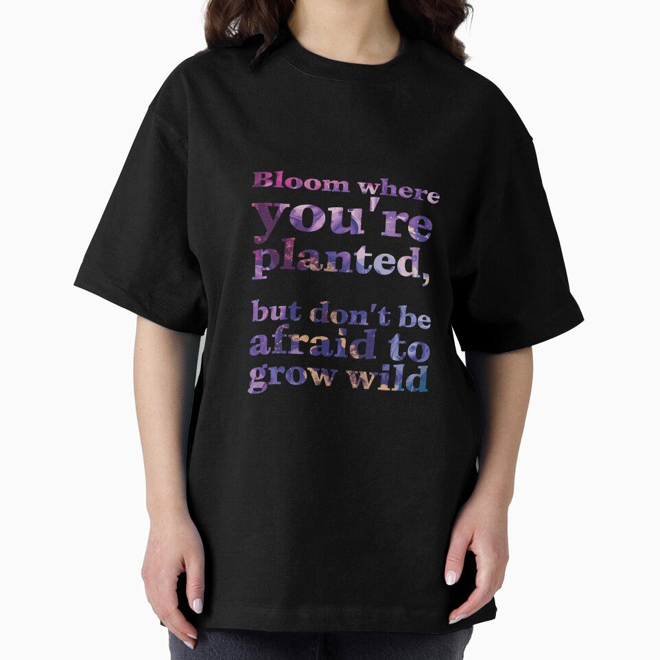 Bloom where you're planted, but don't be afraid to grow wild by Tony Anastasi