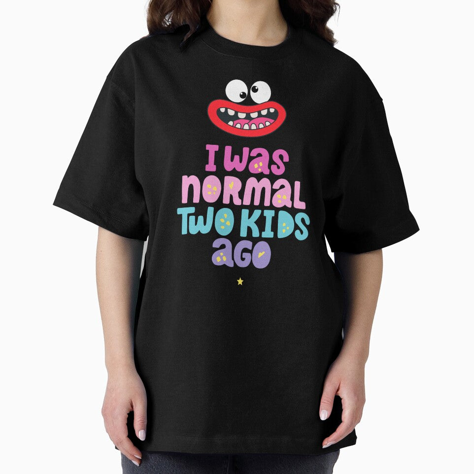 funny cute mother quote saying i was normal two kids ago by shop43