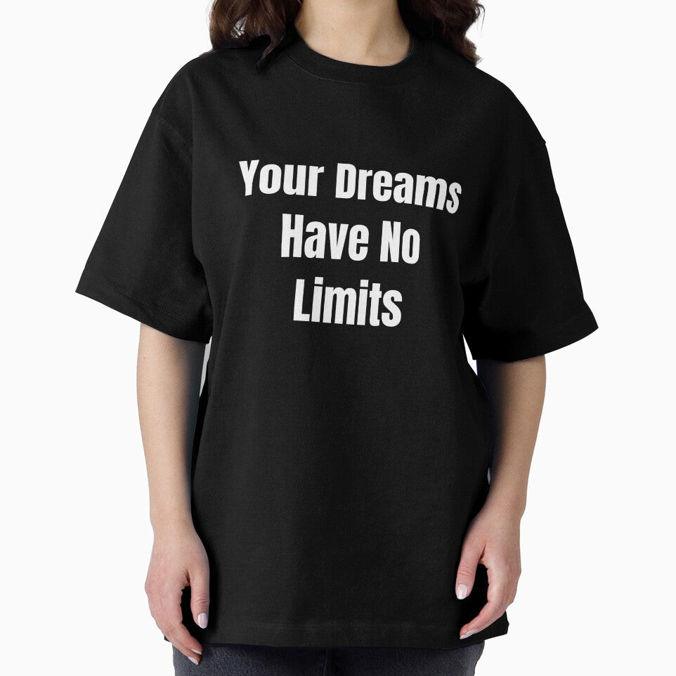Your Dreams Have No Limits (White Text) by QuoteeApparel