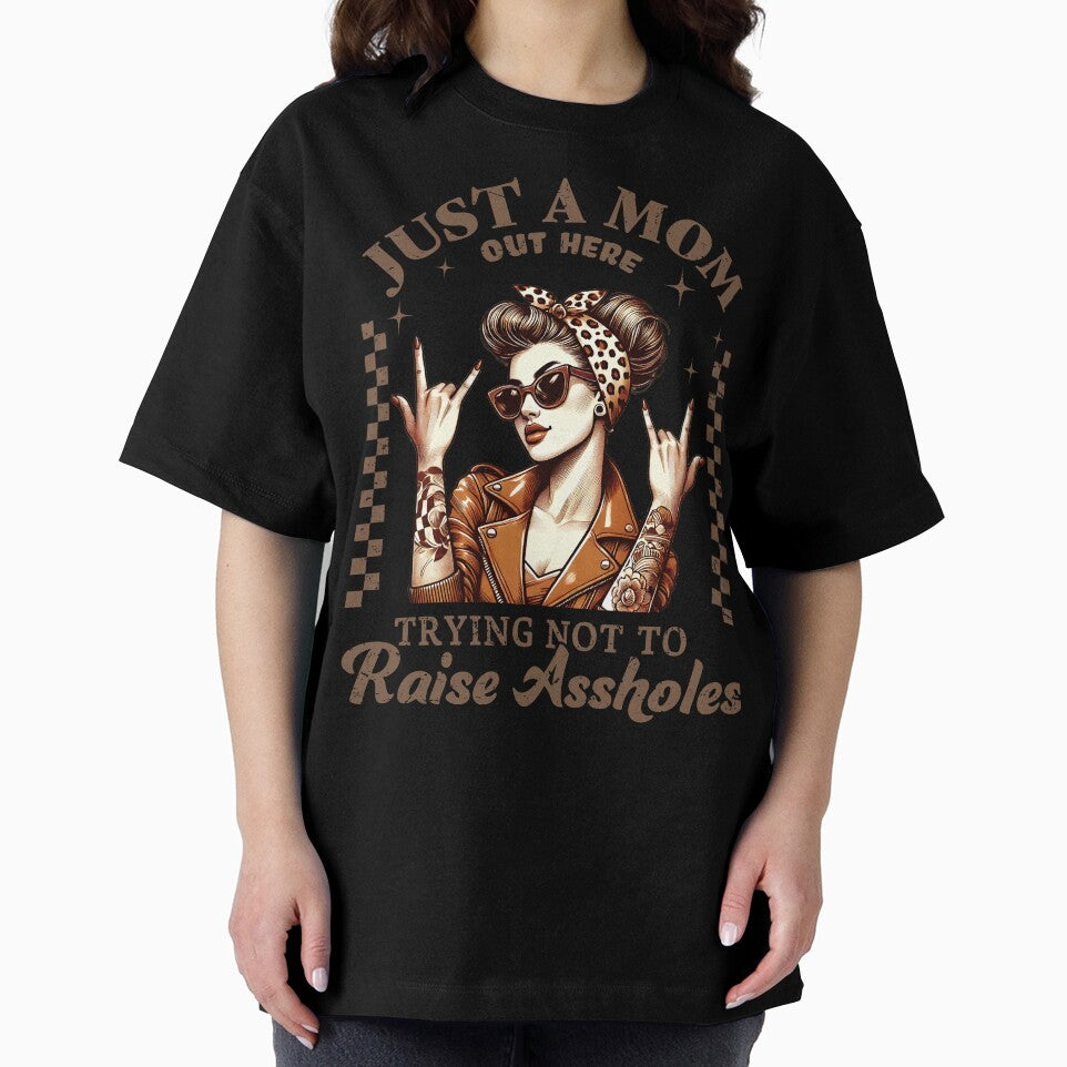 Just a Mom Out Here Trying Not to Raise Assholes by Animal Passions