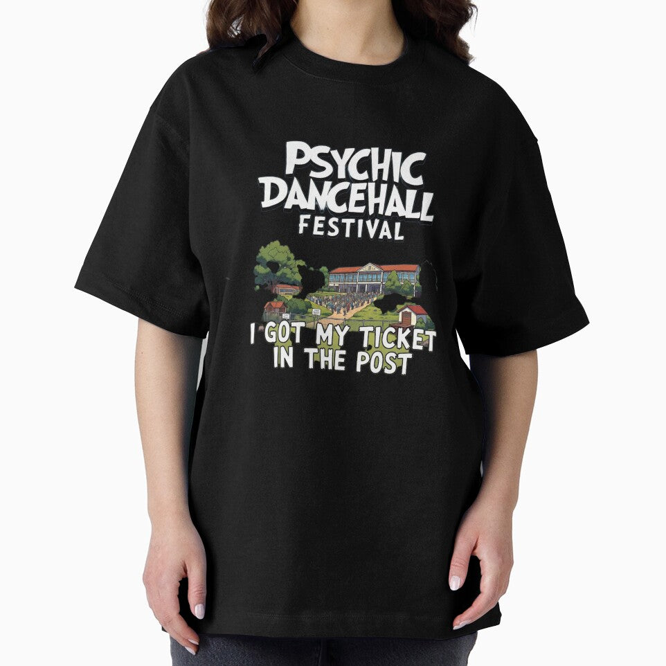 Psychic Dancehall Festival Shirt – I Got My Ticket in the Post Funny Festival Tee – Music Festival Graphic T-Shirt by Sushikidsntod