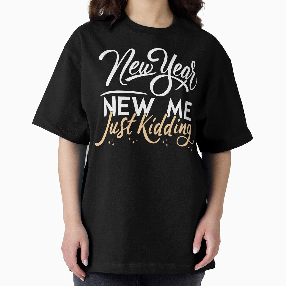 New Year, New Me, Just Kidding - Funny New Year Celebration (Light Text) by Spiprinto