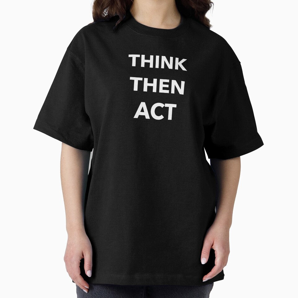 Think Then Act by SarcasticTeez
