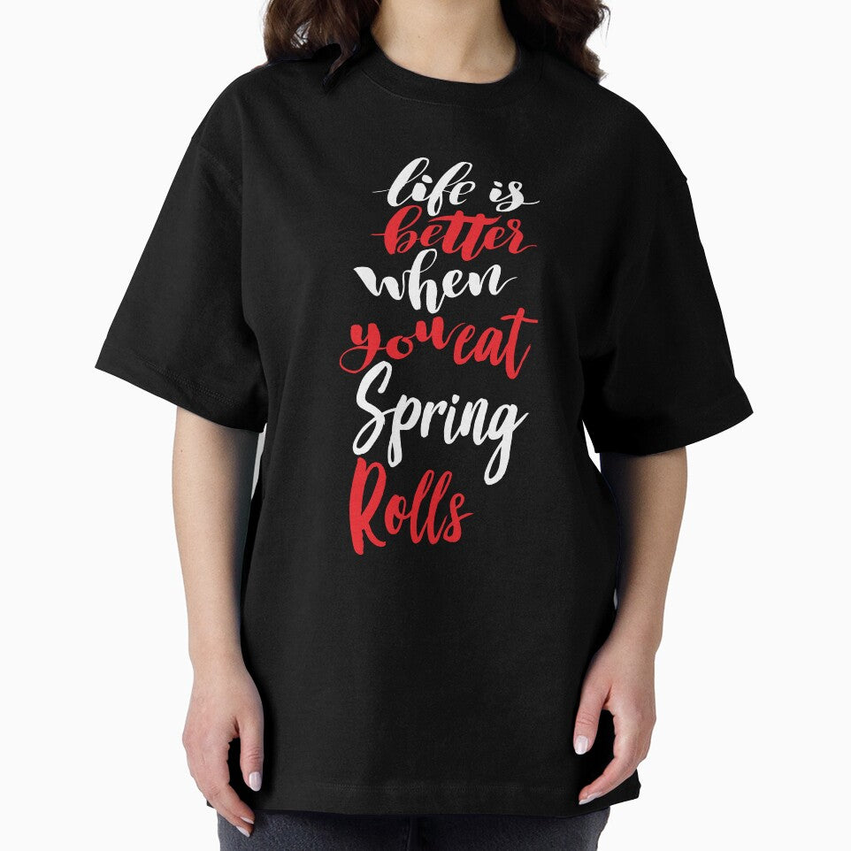 Life Is Better When You Eat Spring Rolls by ProjectX23