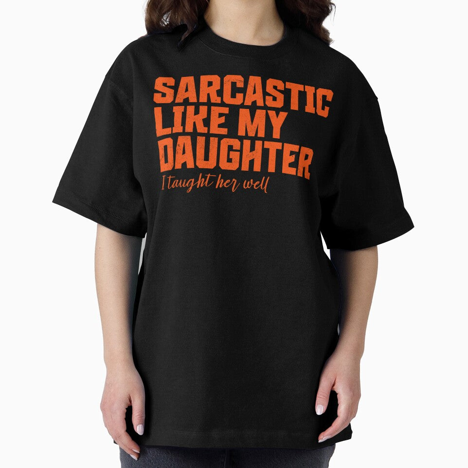 Sarcastic like my daughter funny Father Mother Day dad mom by KHWD