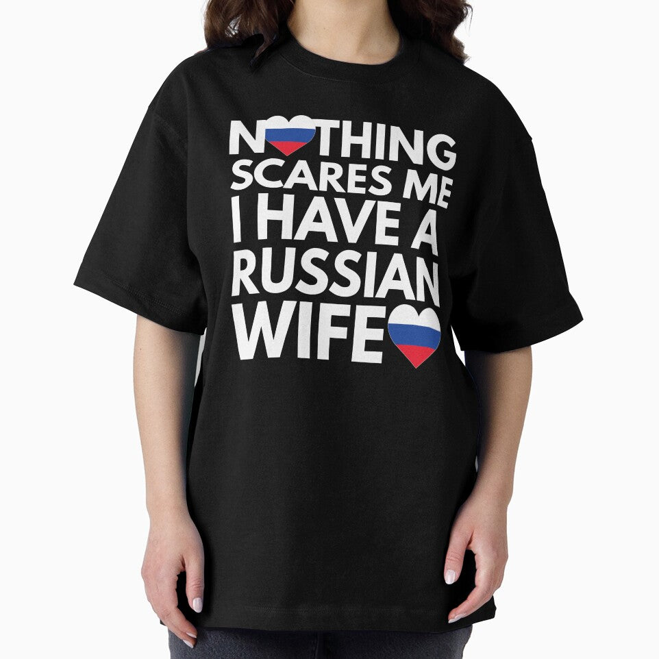 Nothing Scares Me, I Have Russian Wife by HelloFromAja