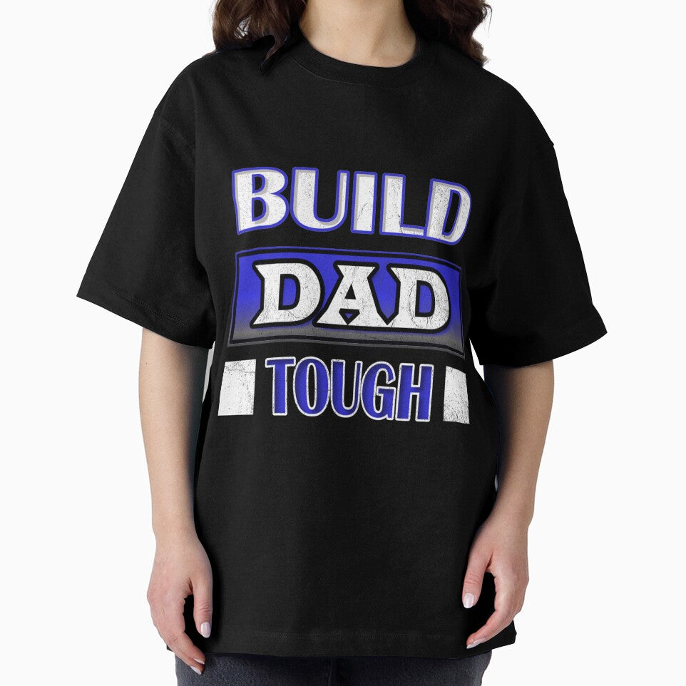 Built Dad Tough! by HancisRossin