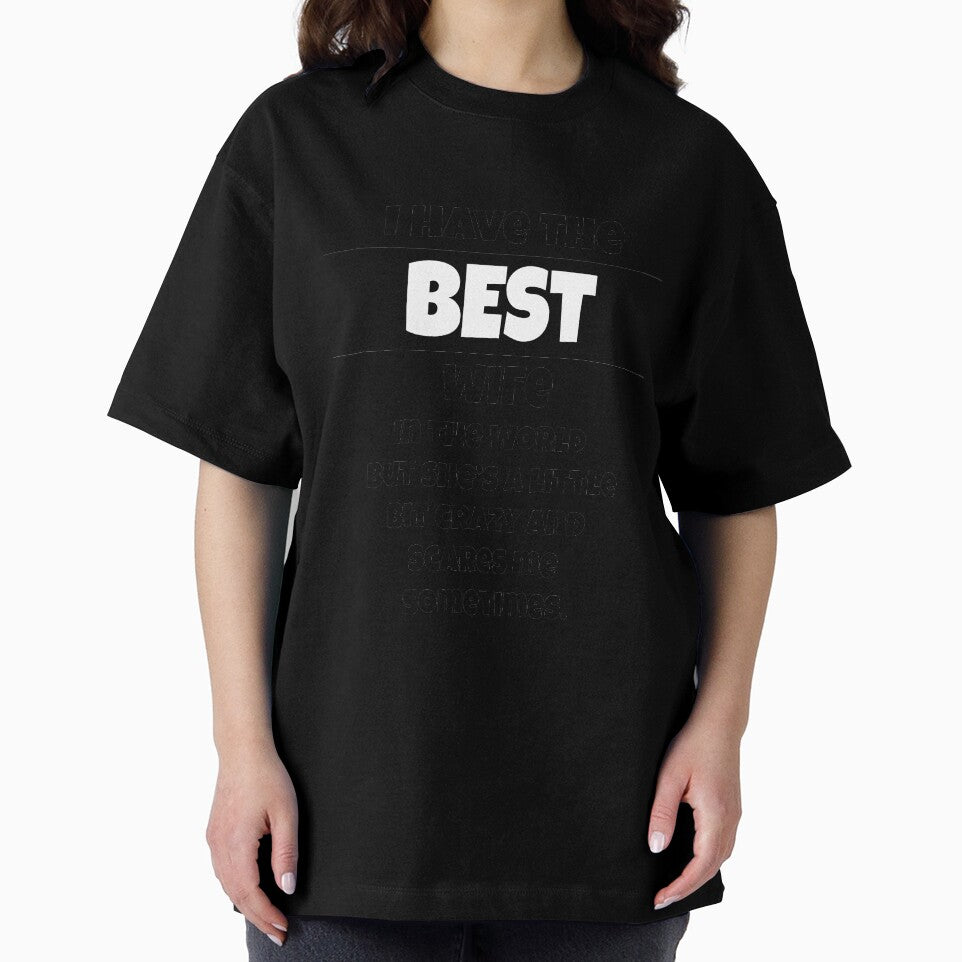 I have the best wife in the world but she's a bit crazy and scares me sometimes by happygiftideas