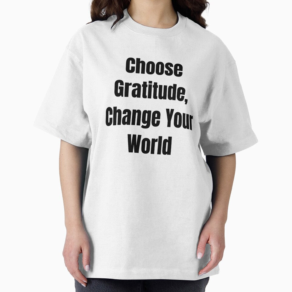 Choose Gratitude, Change Your World (Black Text) by QuoteeApparel