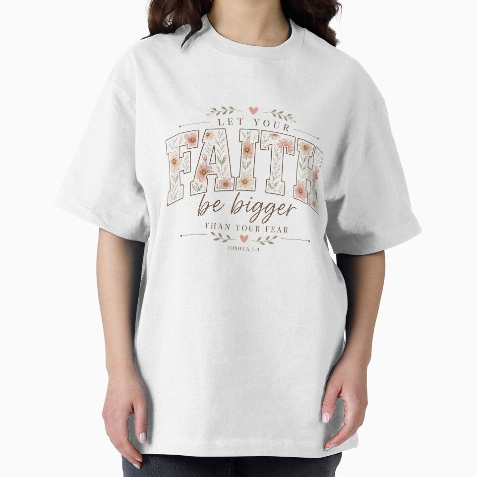 Let Your Faith Be Bigger Than Your Fear – Joshua 1:9 Floral Christian by SweetTeezPrints