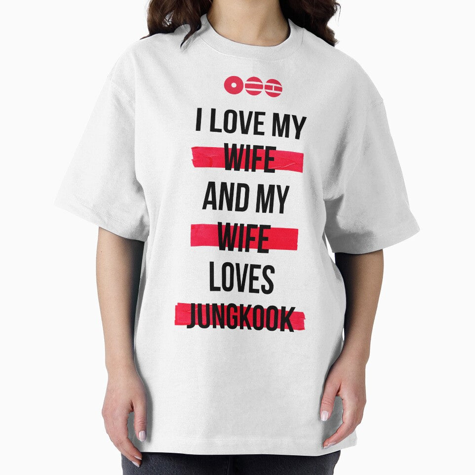 JUNGKOOK - I love my wife and my wife loves Jungkook T-Shirt by CrestaCreates