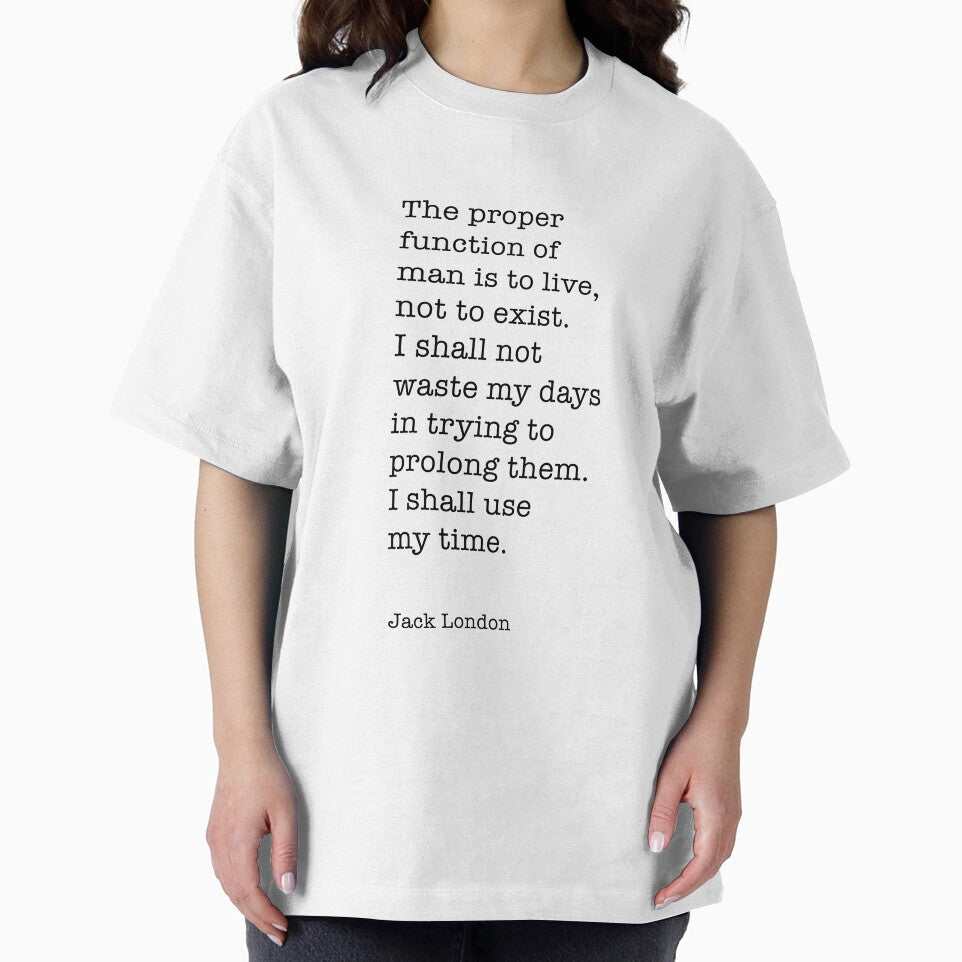 Jack London Quote - The proper function of man is to live by corbrand