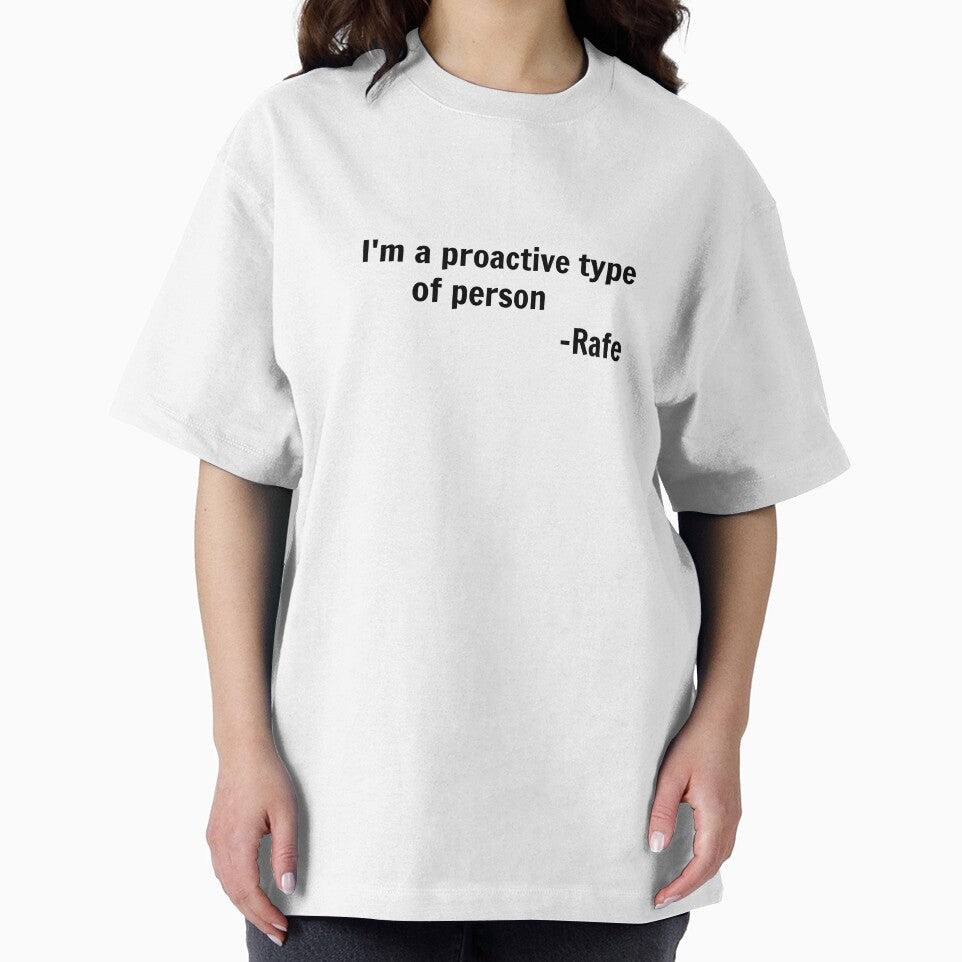 I'm a proactive type of person - rafe by shanfish