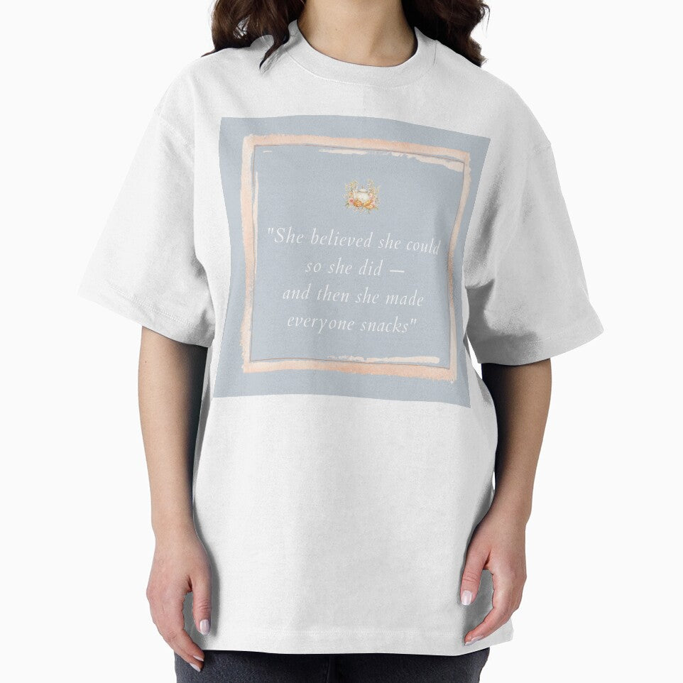 She Believed She Could Then Made Snacks Mom by CozyMomDesign