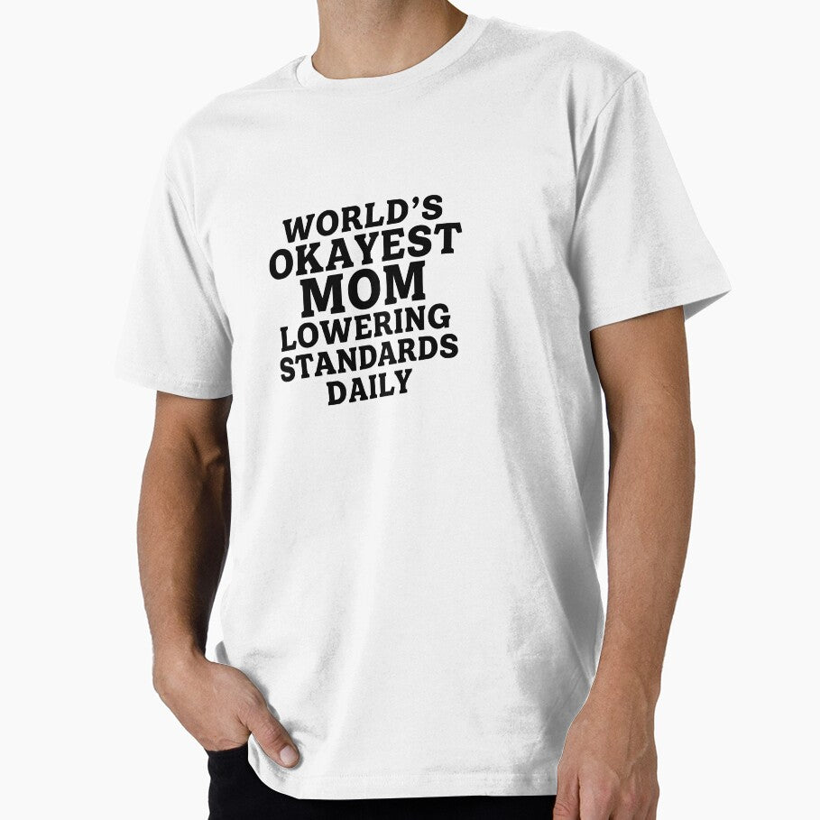 World’s Okayest Mom Lowering Standards Daily by YV Designs & Stuff