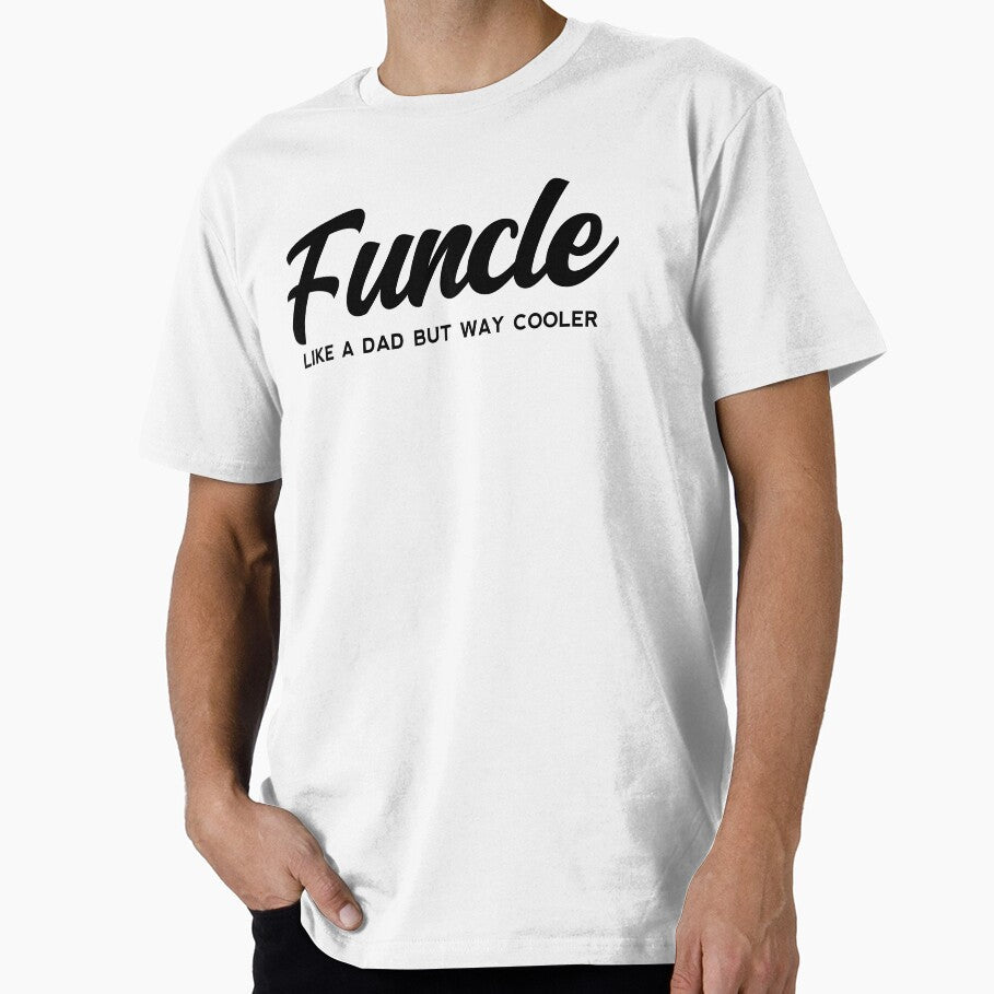 Funcle Definition - Like a dad but way cooler - Cool Uncle by yoshra