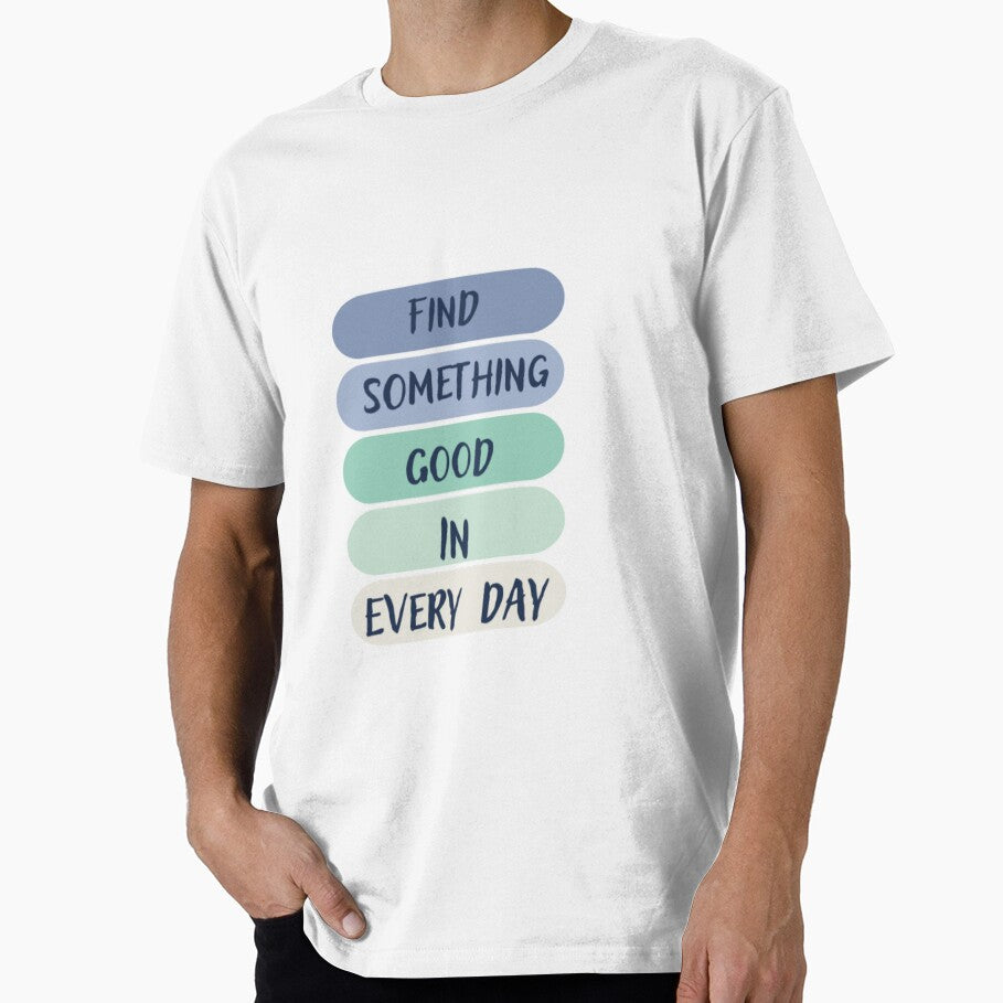 Find something good in every day  Inspirational life quote (color palate, colour pallete) by Sanaura